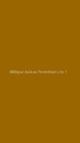 Tampilan Antarmuka Aplikasi M88goal Aplikasi Pendidikan Lite - 1