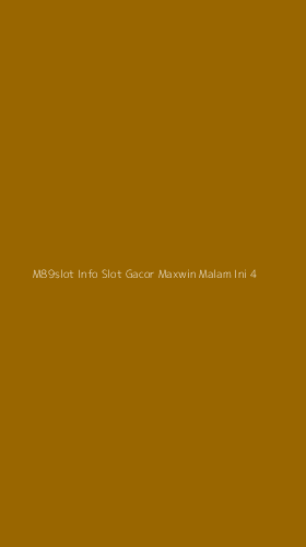 Tampilan Antarmuka Aplikasi M89slot Info Slot Gacor Maxwin Malam Ini - 4
