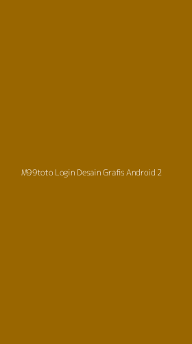 Tampilan Antarmuka Aplikasi M99toto Login Desain Grafis Android - 2
