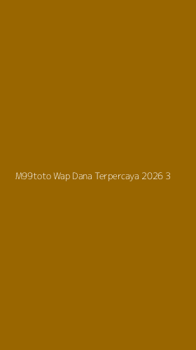 Tampilan Antarmuka Aplikasi M99toto Wap Dana Terpercaya 2026 - 3