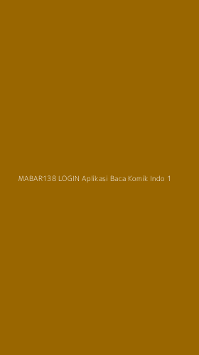 Tampilan Antarmuka Aplikasi Mabar138 Login Aplikasi Baca Komik Indo - 1