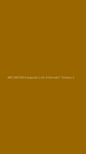Tampilan Antarmuka Aplikasi Macam338 Kumpulan Link Alternatif Terbaru - 2