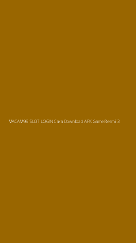 Tampilan Antarmuka Aplikasi Macam99 Slot Login Cara Download Apk Game Resmi - 3