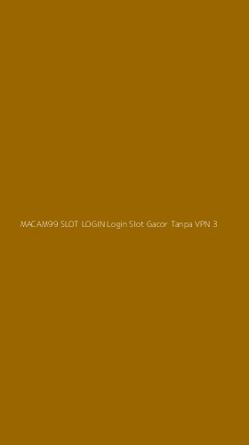 Tampilan Antarmuka Aplikasi Macam99 Slot Login Login Slot Gacor Tanpa Vpn - 3