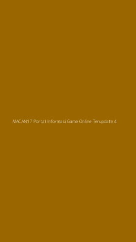 Tampilan Antarmuka Aplikasi Macan17 Portal Informasi Game Online Terupdate - 4