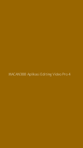 Tampilan Antarmuka Aplikasi Macan388 Aplikasi Editing Video Pro - 4