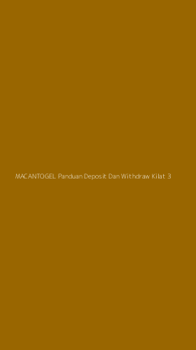 Tampilan Antarmuka Aplikasi Macantogel Panduan Deposit Dan Withdraw Kilat - 3