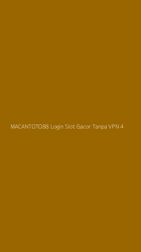 Tampilan Antarmuka Aplikasi Macantoto88 Login Slot Gacor Tanpa Vpn - 4