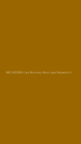 Tampilan Antarmuka Aplikasi Macaudewa Cara Recovery Akun Lupa Password - 4