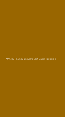 Tampilan Antarmuka Aplikasi Macibet Kumpulan Game Slot Gacor Terbaik - 4
