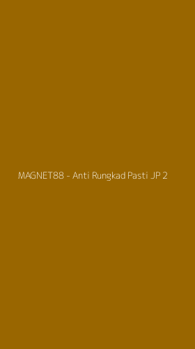 Tampilan Antarmuka Aplikasi MAGNET88 - Anti Rungkad Pasti JP - 2