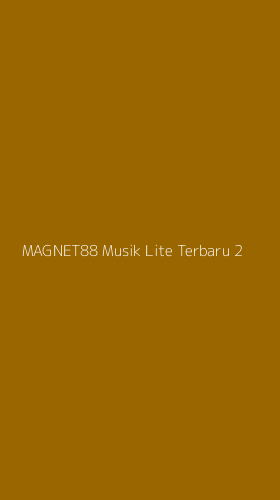 Tampilan Antarmuka Aplikasi Magnet88 Musik Lite Terbaru - 2