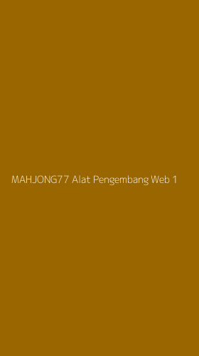 Tampilan Antarmuka Aplikasi Mahjong77 Alat Pengembang Web - 1