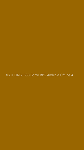 Tampilan Antarmuka Aplikasi Mahjongjp88 Game Rpg Android Offline - 4