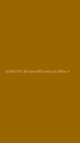 Tampilan Antarmuka Aplikasi Mahkota138 Game Rpg Android Offline - 4