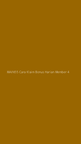 Tampilan Antarmuka Aplikasi Main55 Cara Klaim Bonus Harian Member - 4
