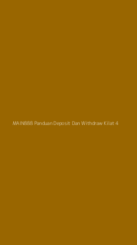 Tampilan Antarmuka Aplikasi Main888 Panduan Deposit Dan Withdraw Kilat - 4