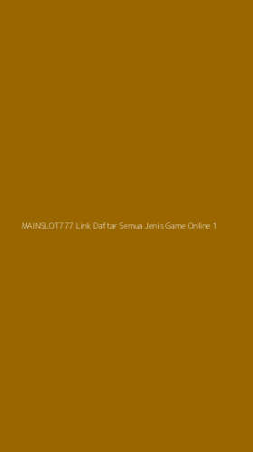 Tampilan Antarmuka Aplikasi Mainslot777 Link Daftar Semua Jenis Game Online - 1