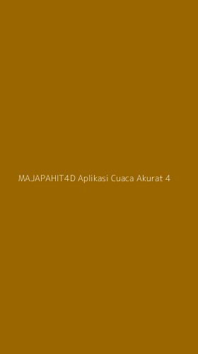 Tampilan Antarmuka Aplikasi Majapahit4d Aplikasi Cuaca Akurat - 4