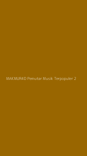 Tampilan Antarmuka Aplikasi Makmur4d Pemutar Musik Terpopuler - 2