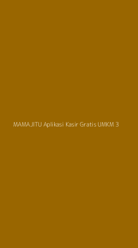 Tampilan Antarmuka Aplikasi Mamajitu Aplikasi Kasir Gratis Umkm - 3