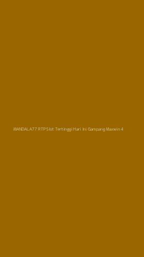 Tampilan Antarmuka Aplikasi Mandala77 Rtp Slot Tertinggi Hari Ini Gampang Maxwin - 4