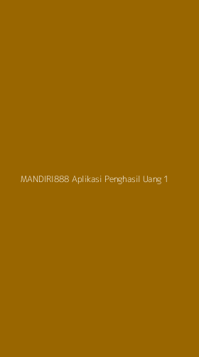 Tampilan Antarmuka Aplikasi Mandiri888 Aplikasi Penghasil Uang - 1