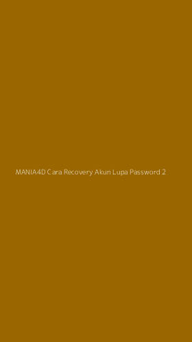 Tampilan Antarmuka Aplikasi Mania4d Cara Recovery Akun Lupa Password - 2