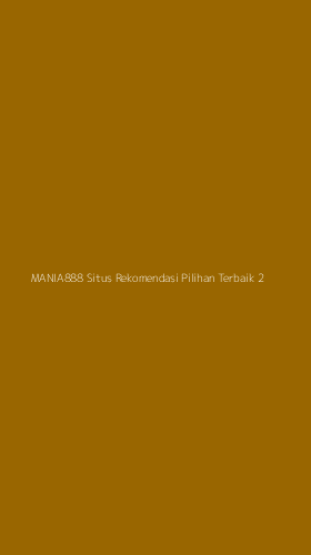 Tampilan Antarmuka Aplikasi Mania888 Situs Rekomendasi Pilihan Terbaik - 2