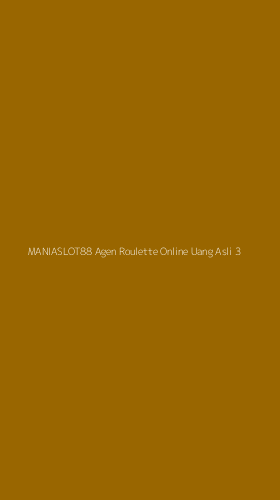 Tampilan Antarmuka Aplikasi Maniaslot88 Agen Roulette Online Uang Asli - 3