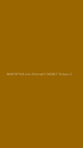 Tampilan Antarmuka Aplikasi Mantap168 Link Alternatif Sbobet Terbaru - 3