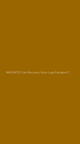 Tampilan Antarmuka Aplikasi Mantap33 Cara Recovery Akun Lupa Password - 1