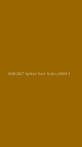 Tampilan Antarmuka Aplikasi Mari2bet Aplikasi Kasir Gratis Umkm - 3