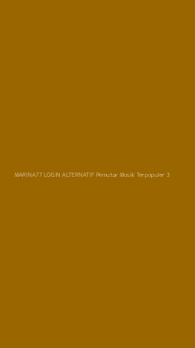 Tampilan Antarmuka Aplikasi Marina77 Login Alternatif Pemutar Musik Terpopuler - 3