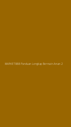 Tampilan Antarmuka Aplikasi Market888 Panduan Lengkap Bermain Aman - 2