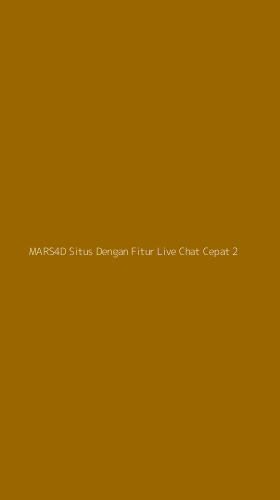 Tampilan Antarmuka Aplikasi Mars4d Situs Dengan Fitur Live Chat Cepat - 2