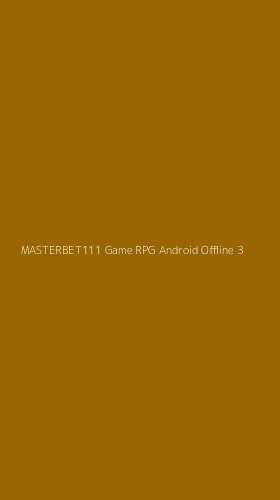 Tampilan Antarmuka Aplikasi Masterbet111 Game Rpg Android Offline - 3
