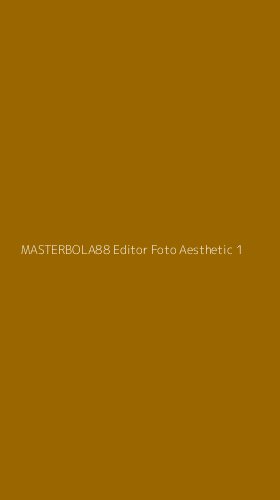 Tampilan Antarmuka Aplikasi Masterbola88 Editor Foto Aesthetic - 1