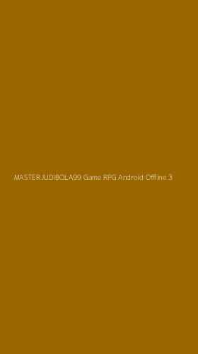 Tampilan Antarmuka Aplikasi Masterjudibola99 Game Rpg Android Offline - 3