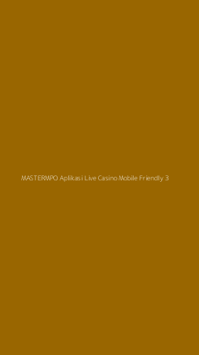 Tampilan Antarmuka Aplikasi Mastermpo Aplikasi Live Casino Mobile Friendly - 3