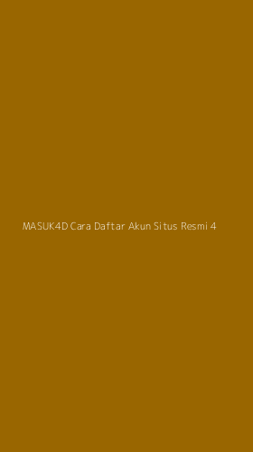 Tampilan Antarmuka Aplikasi Masuk4d Cara Daftar Akun Situs Resmi - 4