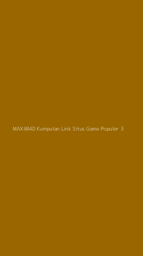 Tampilan Antarmuka Aplikasi Maxim4d Kumpulan Link Situs Game Populer - 3