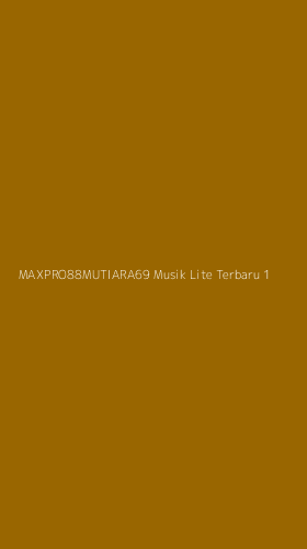 Tampilan Antarmuka Aplikasi Maxpro88mutiara69 Musik Lite Terbaru - 1