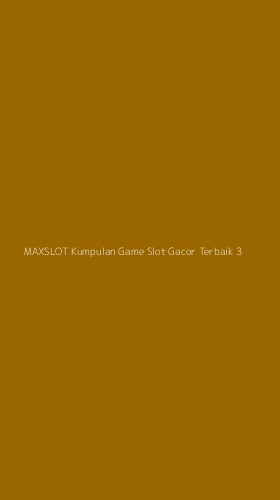 Tampilan Antarmuka Aplikasi Maxslot Kumpulan Game Slot Gacor Terbaik - 3