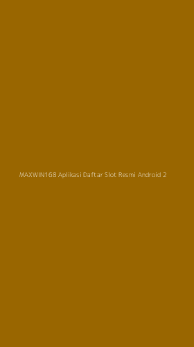 Tampilan Antarmuka Aplikasi Maxwin168 Aplikasi Daftar Slot Resmi Android - 2