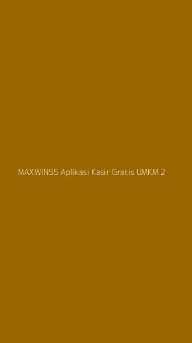 Tampilan Antarmuka Aplikasi Maxwin55 Aplikasi Kasir Gratis Umkm - 2