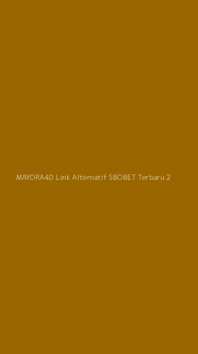 Tampilan Antarmuka Aplikasi Mayora4d Link Alternatif Sbobet Terbaru - 2