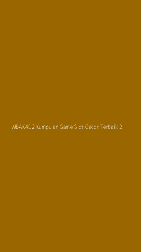 Tampilan Antarmuka Aplikasi Mbak4d2 Kumpulan Game Slot Gacor Terbaik - 2