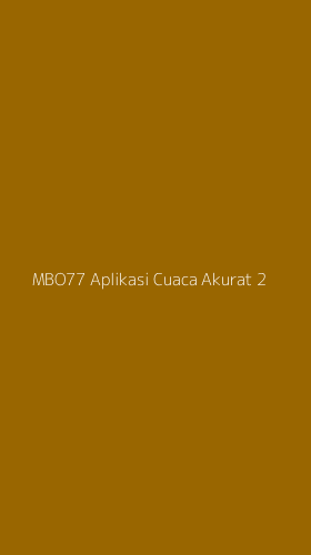 Tampilan Antarmuka Aplikasi Mbo77 Aplikasi Cuaca Akurat - 2