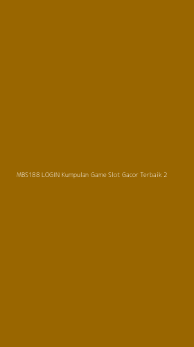 Tampilan Antarmuka Aplikasi Mbs188 Login Kumpulan Game Slot Gacor Terbaik - 2